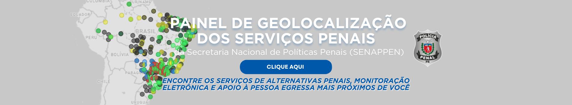  Painel de Geolocalização dos Serviços Penais